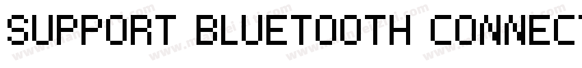 SUPPORT BLUETOOTH CONNECTION字体转换